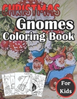 Christmas Gnomes Coloring Book For Kids: Gnomes for Christmas Coloring Book Whimsical Christmas Gnomes ready B09DN2Z76P Book Cover