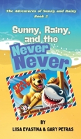Sunny, Rainy, and the Never Never (The Adventures of Sunny and Rainy) 1967289328 Book Cover