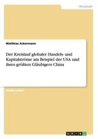 Der Kreislauf Globaler Handels- Und Kapitalstrome Am Beispiel Der USA Und Ihres Grossten Glaubigers China 365666711X Book Cover