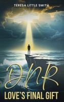 Dnr: Love's Final Gift 1967453314 Book Cover