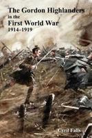 Gordon Highlanders in the First World War 1783311053 Book Cover