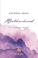Motherhood, una mamá me enseñó B0C47TGX4Q Book Cover