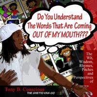 Do You Understand The Words That Are Coming Out Of My Mouth??? 0982809158 Book Cover