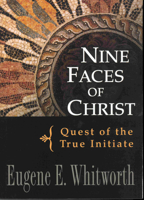 Nine Faces of Christ: A Narrative of Nine Great Mystic Initiations of Joseph, Bar, Joseph in the Eternal Religion 0875166652 Book Cover