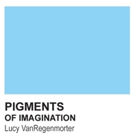 Pigments of Imagination: Colors to Paint the Four Walls of Your Mind B0DVBSF94G Book Cover