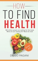 How to find health - Diseases of civilisation: The relationship between FOODS, HEALTH and WELLNESS for to Prevent and Reverse Disease 1726459721 Book Cover