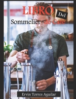 Libro del Experto Sommelier de Café (Cafeología) (Spanish Edition) B0FR37X832 Book Cover