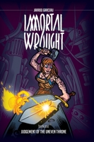 Immortal Wrought: Judgement of the Uneven Throne B0C9KBB8V1 Book Cover