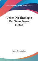 Ueber Die Theologie Des Xenophanes 3744607402 Book Cover