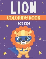 lion coloring book for kids: A Fun Children's Colouring Book for Toddlers and Kids Ages 4-8 | For Kids ages 9-12 B097LPTT9Y Book Cover