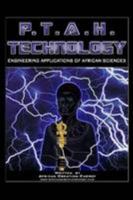 P.T.A.H. TECHNOLOGY: Engineering Applications of African Sciences 0557594847 Book Cover