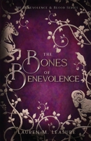 The Bones of Benevolence: The Benevolence & Blood Series B0C9SF25F7 Book Cover