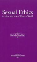 Sexual Ethics in Islam and in the Western World 1904063462 Book Cover