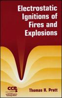 Electrostatic Ignitions of Fires and Explosions 0816999481 Book Cover