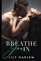 Breathe You In 1660123011 Book Cover