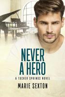 Never a Hero 1640809082 Book Cover