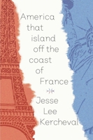 America, That Island off the Coast of France 1946482242 Book Cover