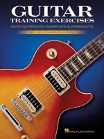 Guitar Training Exercises : Over 150 Proven Warm-Ups and Workouts 1540063135 Book Cover