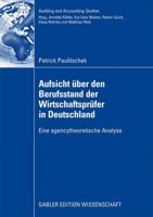 Aufsicht Uber Den Berufsstand Der Wirtschaftsprufer in Deutschland: Eine Agencytheoretische Analyse 3834914827 Book Cover