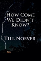 How Come We Didn't Know? (McCloud's Cove) B0DQRCHJX5 Book Cover
