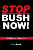 Stop Bush Now 0976040808 Book Cover