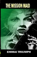The Mission Maid: Lost in Trust. B09GXHNJGY Book Cover
