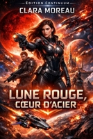 Lune rouge, cœur d'acier (French Edition) B0F7R2TBWJ Book Cover