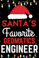 Santa's Favorite Geomatics Engineer: A Super Amazing Christmas Geomatics Engineer Journal Notebook.Christmas Gifts For Geomatics Engineer. Lined 100 pages 6" X9" Handbook Or Dairy. 1708852212 Book Cover