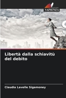 Libertà dalla schiavitù del debito 6205266393 Book Cover