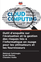 Outil d'enquête sur l'évaluation et la gestion des risques liés à l'informatique en nuage pour les utilisateurs et les fournisseurs (French Edition) 6208099099 Book Cover