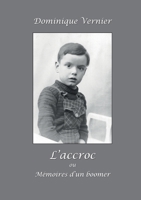 L'Accroc ou Mémoires d'un boomer 2322594938 Book Cover