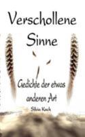 Verschollene Sinne: Gedichte der etwas anderen Art 3831139660 Book Cover