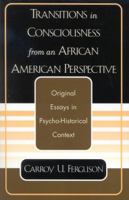 Transitions in Consciousness from an African American Perspective 0761827005 Book Cover