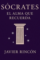 Sócrates: el Alma que Recuerda (Spanish Edition) B0GRVPLSP4 Book Cover