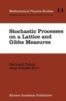 Stochastic Processes on a Lattice and Gibbs Measures 0792310691 Book Cover