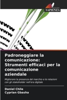 Padroneggiare la comunicazione: Strumenti efficaci per la comunicazione aziendale (Italian Edition) 6208145090 Book Cover