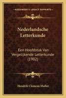 Nederlandsche Letterkunde: Een Hoofdstuk Van Vergelijkende Letterkunde (1902) 1289400628 Book Cover