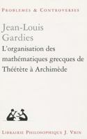 L'Organisation Des Mathematiques Grecques de Theetete a Archimede 2711613100 Book Cover