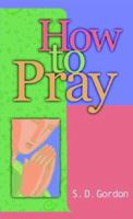 How to Pray 0800786874 Book Cover