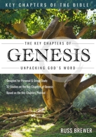 The Key Chapters of Genesis: Unpacking God's Word B0BPRRXFGJ Book Cover