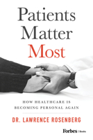 Patients Matter Most: How Healthcare Is Becoming Personal Again 195588417X Book Cover