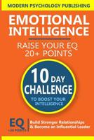 Emotional Intelligence: Build Stronger Relationships and Become an Influential Leader 109255176X Book Cover