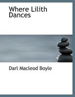 Where Lilith Dances 1116955229 Book Cover