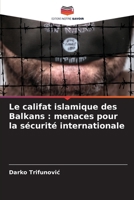 Le califat islamique des Balkans: menaces pour la sécurité internationale (French Edition) 6209474411 Book Cover