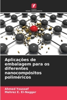 Aplicações de embalagem para os diferentes nanocompósitos poliméricos (Portuguese Edition) 6207375823 Book Cover