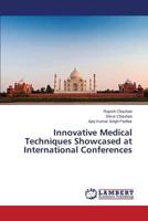 Innovative Medical Techniques Showcased at International Conferences 3659623288 Book Cover