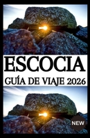 ESCOCIA GUÍA DE VIAJE 2026 (Spanish Edition) B0GY86NM38 Book Cover