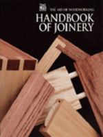 Handbook of Joinery (Art of Woodworking)