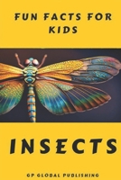 Fun Facts for Kids: Insects B0CQHQ6TZ8 Book Cover