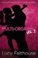 Multi-Orgasmic Vol 2: A Collection of Erotic Short Stories 1731036302 Book Cover